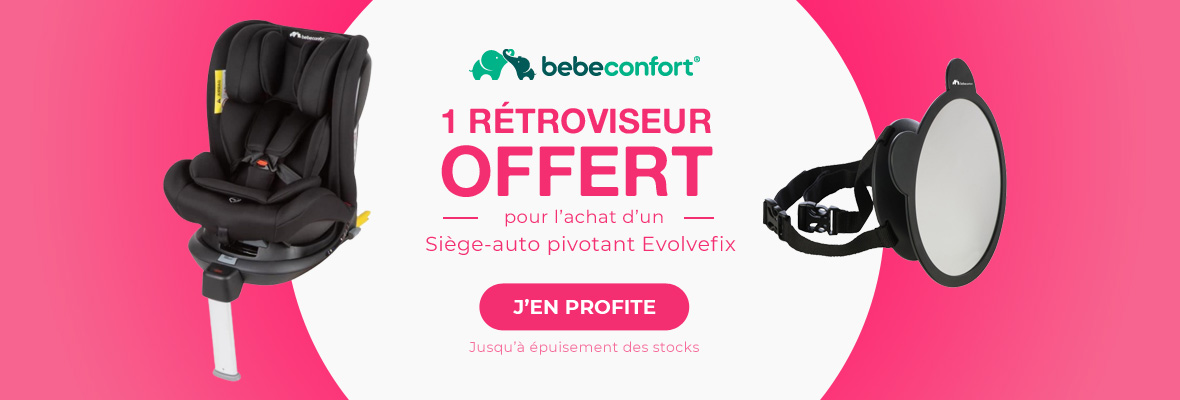BebeConfort : Pour l'achat d'un SA evolvefix, un retroviseur offert 