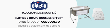 Chicco : 1 cododo Magic Evo acheté = 1 lot de 2 draps housse offert