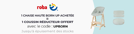 Roba : Une chaise haute Born up achetée = Un coussin réducteur offert