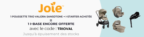 Joie : 1 pack trio Valora Sandstone + siège auto i-Starter acheté = 1 i-Base Encore offerte