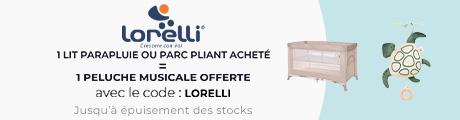 Lorelli : Un lit parapluie ou un parc pliant achetée = une peluche musicale cuddle offerte