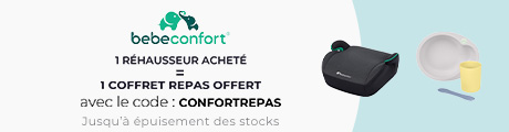 Bébéconfort : Un réhausseur enfant acheté = un coffret repas offert