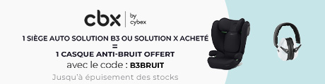 CBX : Un siège auto Solution B3 ou Solution X achetée = un casque anti-bruit offert