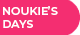 Les noukies days