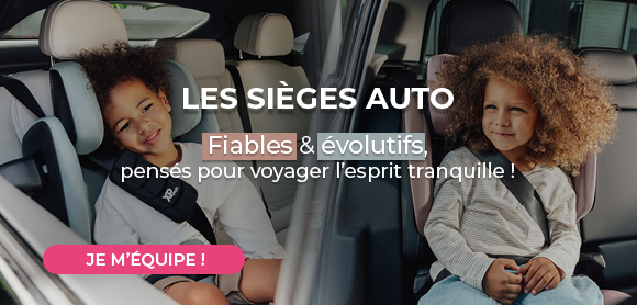Les sièges auto : fiables et évolutifs, pensés pour voyager l’esprit tranquille.