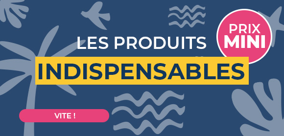 Les produits indispensables à prix mini !