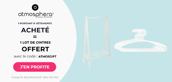 Atmosphera : Un portant à vêtement acheté = Un jeu de cintre offert