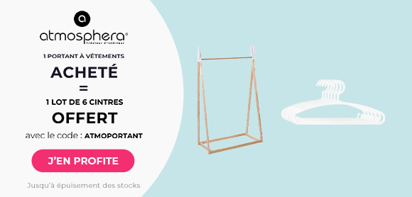 Atmosphera : Un portant à vêtement acheté = Un jeu de cintre offert